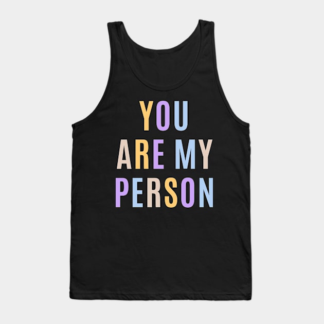 You are my person design Tank Top by DestinationAU